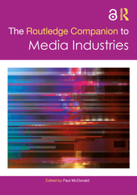 The Routledge Companion to Media Industries by Paul McDonald, 9781032065342