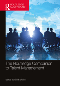 The Routledge Companion to Talent Management by Ibraiz Tarique, 9781032038285