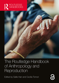 The Routledge Handbook of Anthropology and Reproduction by Sallie Han, Cecília Tomori, 9781032106663