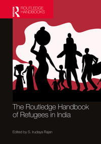 The Routledge Handbook of Refugees in India by S. Irudaya Rajan, 9781032160573