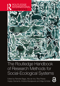 The Routledge Handbook of Research Methods for Social-Ecological Systems by Reinette Biggs, Alta de Vos, Rika Preiser, Hayley Clements, Kristine Maciejewski, Maja Schlüter, 9781032020761