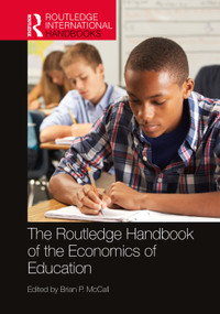 The Routledge Handbook of the Economics of Education by Brian P. McCall, 9781032158716