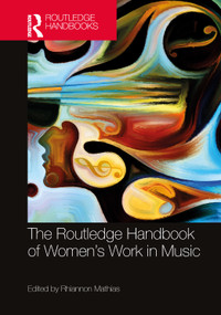The Routledge Handbook of Women's Work in Music by Rhiannon Mathias, 9781032162041