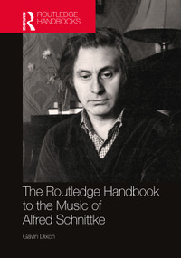 The Routledge Handbook to the Music of Alfred Schnittke by Gavin Dixon, 9781032162782