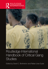 Routledge International Handbook of Critical Gang Studies by David Brotherton, Rafael Gude, 9781032008851