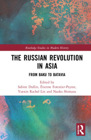 The Russian Revolution in Asia (From Baku to Batavia) - 9781032124384 by Sabine Dullin, Étienne Forestier-Peyrat, Yuexin Rachel Lin, Naoko Shimazu, 9781032124384