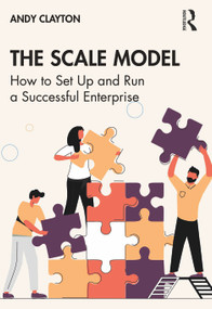 The Scale Model (How to Set Up and Run a Successful Enterprise) - 9781032481265 by Andy Clayton, 9781032481265
