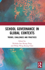 School Governance in Global Contexts (Trends, Challenges and Practices) - 9781032117669 by Nicholas Sun Keung PANG, Philip Wing Keung CHAN, 9781032117669