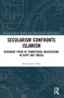 Secularism Confronts Islamism (Divergent Paths of Transitional Negotiations in Egypt and Tunisia) by Mohammad Affan, 9781032133751