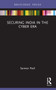 Securing India in the Cyber Era by Sameer Patil, 9780367716127