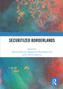 Securitized Borderlands - 9780367691639 by Martin Deleixhe, Magdalena Dembińska, Julien Danero Iglesias, 9780367691639