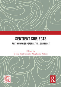 Sentient Subjects (Post-humanist Perspectives on Affect) - 9780367683696 by Gerda Roelvink, Magdalena Zolkos, 9780367683696