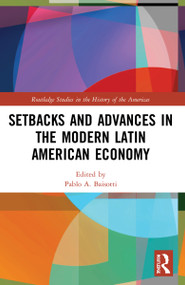 Setbacks and Advances in the Modern Latin American Economy by Pablo A. Baisotti, 9780367493097