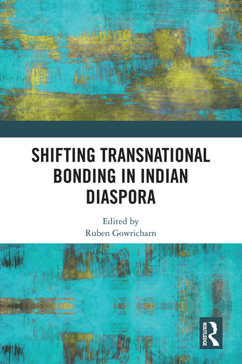 Shifting Transnational Bonding in Indian Diaspora - 9780367514303 by Ruben Gowricharn, 9780367514303
