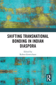 Shifting Transnational Bonding in Indian Diaspora - 9780367514303 by Ruben Gowricharn, 9780367514303