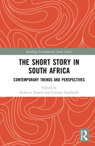 The Short Story in South Africa (Contemporary Trends and Perspectives) by Rebecca Fasselt, Corinne Sandwith, 9781032129174