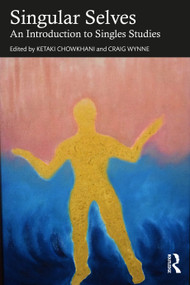Singular Selves (An Introduction to Singles Studies) - 9781032292755 by Ketaki Chowkhani, Craig Wynne, 9781032292755