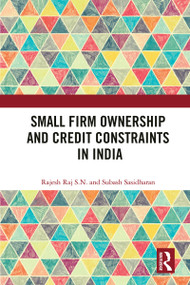 Small Firm Ownership and Credit Constraints in India - 9780367693015 by Rajesh Raj S. N., Subash Sasidharan, 9780367693015