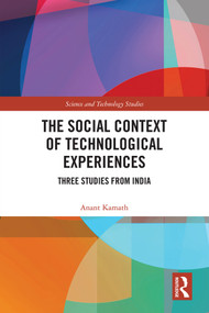 The Social Context of Technological Experiences (Three Studies from India) - 9780367495060 by Anant Kamath, 9780367495060