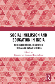 Social Inclusion and Education in India (Scheduled Tribes, Denotified Tribes and Nomadic Tribes) - 9780367517540 by Ghanshyam Shah, Joseph Bara, 9780367517540