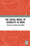 The Social Model of Disability in India (Politics of Identity and Power) by Ranjita Dawn, 9780367711238