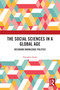 The Social Sciences in a Global Age (Decoding Knowledge Politics) - 9780367626921 by Dipankar Sinha, 9780367626921