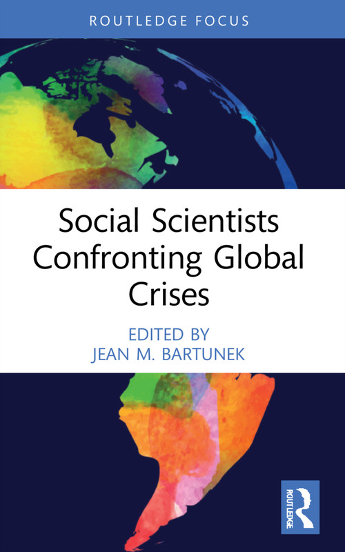 Social Scientists Confronting Global Crises - 9780367624255 by Jean M. Bartunek, 9780367624255