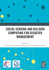 Social Sensing and Big Data Computing for Disaster Management - 9780367617677 by Zhenlong Li, Qunying Huang, Christopher T. Emrich, 9780367617677