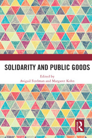 Solidarity and Public Goods - 9780367551810 by Avigail Ferdman, Margaret Kohn, 9780367551810