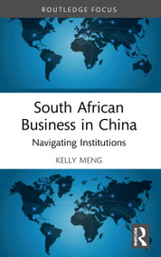 South African Business in China (Navigating Institutions) by Kelly Meng, 9780367761417