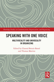 Speaking With One Voice (Multivocality and Univocality in Organizing) - 9781032040004 by Chantal Benoit-Barné, Thomas Martine, 9781032040004