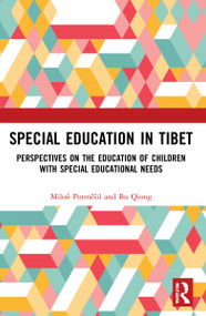 Special Education in Tibet (Perspectives on the Education of Children with Special Educational Needs) by Miloň Potměšil, Bu Qiong, 9781032213941