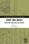 Sport and Brexit (Regulatory Challenges and Legacies) by Jacob Kornbeck, 9780367755218
