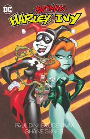 Batman: Harley and Ivy by Paul Dini, Bruce Timm, Various, 9781779526298