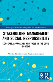 Stakeholder Management and Social Responsibility (Concepts, Approaches and Tools in the Covid Context) by Ovidiu Nicolescu, Ciprian Nicolescu, 9781032109237