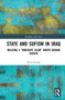 State and Sufism in Iraq (Building a “Moderate Islam” Under Saddam Husayn) by David Jordan, 9781032118215