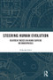 Steering Human Evolution (Eighteen Theses on Homo Sapiens Metamorphosis) - 9780367505936 by Yehezkel Dror, 9780367505936