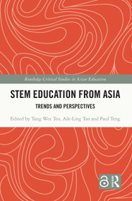 STEM Education from Asia (Trends and Perspectives) by Tang Wee Teo, Aik-Ling Tan, Paul Teng, 9780367569167