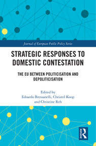 Strategic Responses to Domestic Contestation (The EU Between Politicisation and Depoliticisation) - 9780367740801 by Edoardo Bressanelli, Christel Koop, Christine Reh, 9780367740801
