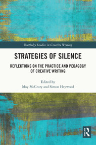 Strategies of Silence (Reflections on the Practice and Pedagogy of Creative Writing) - 9780367706319 by Moy McCrory, Simon Heywood, 9780367706319