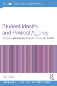 Student Identity and Political Agency (Activism, Representation and Consumer Rights) by Rille Raaper, 9781032182605