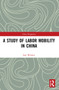 A Study of Labor Mobility in China - 9781032184401 by Sun Wenkai, 9781032184401