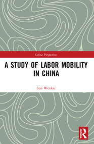 A Study of Labor Mobility in China - 9781032184401 by Sun Wenkai, 9781032184401