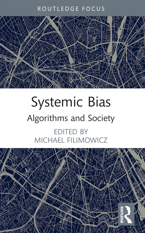 Systemic Bias (Algorithms and Society) by Michael Filimowicz, 9781032002576