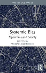 Systemic Bias (Algorithms and Society) by Michael Filimowicz, 9781032002576