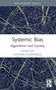 Systemic Bias (Algorithms and Society) by Michael Filimowicz, 9781032002576