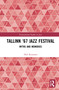 Tallinn '67 Jazz Festival (Myths and Memories) - 9781032072944 by Heli Reimann, 9781032072944
