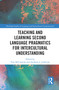 Teaching and Learning Second Language Pragmatics for Intercultural Understanding by Troy McConachy, Anthony J. Liddicoat, 9781032145877