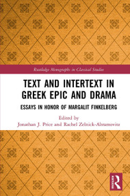 Text and Intertext in Greek Epic and Drama (Essays in Honor of Margalit Finkelberg) - 9781032474328 by Jonathan J. Price, Rachel Zelnick-Abramovitz, 9781032474328