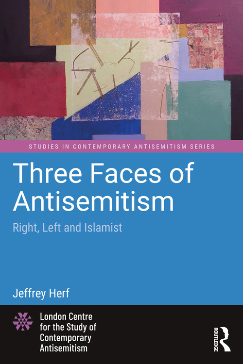 Three Faces of Antisemitism (Right, Left and Islamist) - 9781032583013 by Jeffrey Herf, 9781032583013